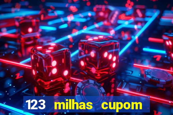 123 milhas cupom de desconto